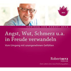 Angst, Wut, Schmerz u.a. in Freude verwandeln