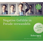 Negative Gefühle in Freude verwandeln
