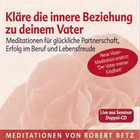 Kläre die innere Beziehung zu deinem Vater