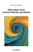 Heile deine Seele und lass Wunder geschehen