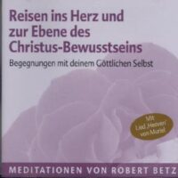 Reisen ins Herz und zur Ebene des Christus-Bewusstseins