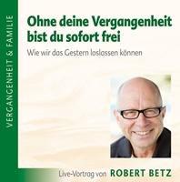 Ohne deine Vergangenheit bist du sofort frei